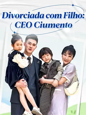 Divorciada com Filho: CEO Ciumento