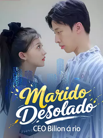 Marido Desolado, CEO Bilionário
