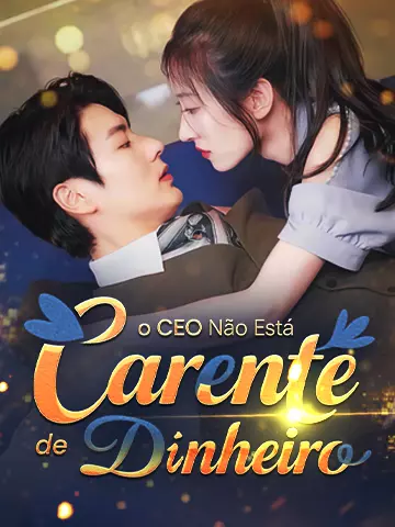 o CEO Não Está Carente de Dinheiro