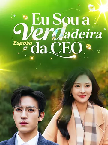 Eu Sou a Verdadeira Esposa do CEO