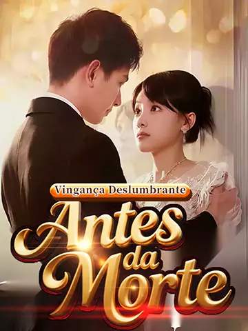 Vingança Deslumbrante Antes da Morte