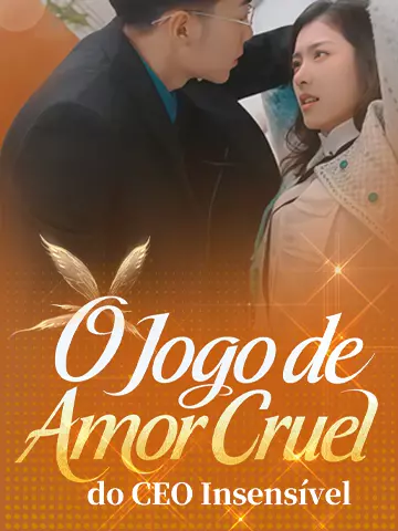 O Jogo de Amor  Cruel do CEO Insensível