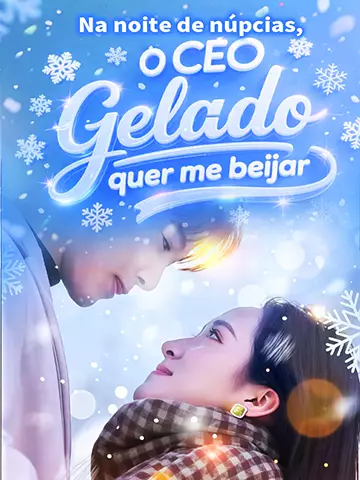 Na noite de núpcias, o CEO gelado quer me beijar