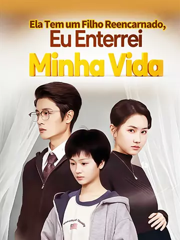 Ela Tem um Filho Reencarnado, Eu Enterrei Minha Vida