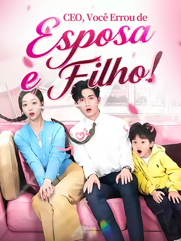 CEO, Você Errou de Esposa e Filho!
