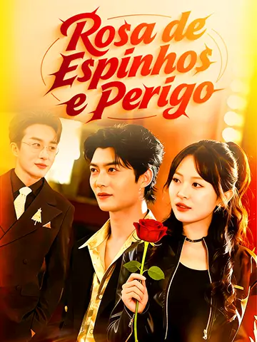 Rosa de Espinhos e Perigo