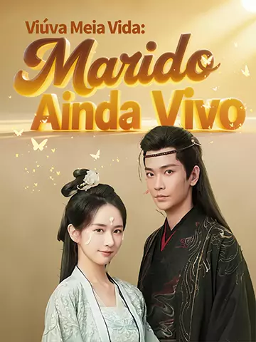 Viúva Meia Vida: Marido Ainda Vivo