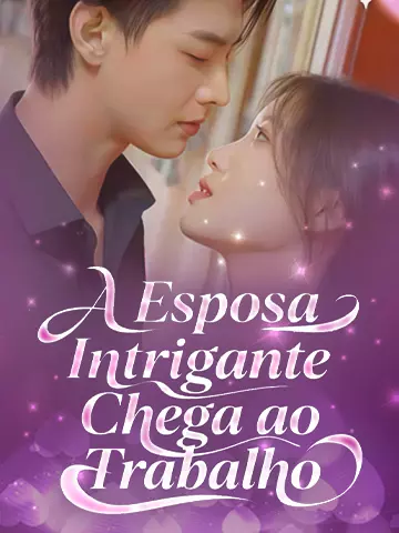 A Esposa Intrigante Chega ao Trabalho