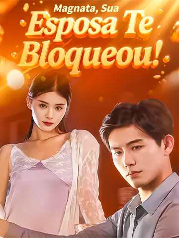 Magnata, Sua Esposa Te Bloqueou!
