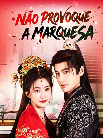 NÃO PROVOQUE A MARQUESA