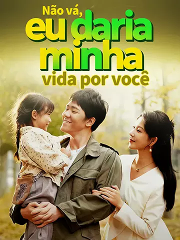 Não vá, eu daria minha vida por você
