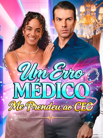 Um Erro Médico Me Prendeu ao CEO