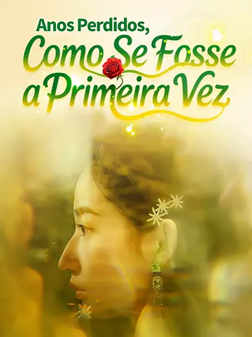 Anos Perdidos, Como Se Fosse a Primeira Vez