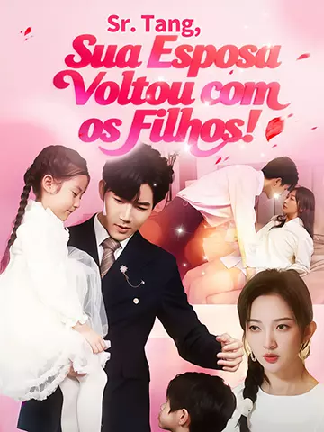 Sr. Tang, Sua Esposa Voltou com os Filhos!