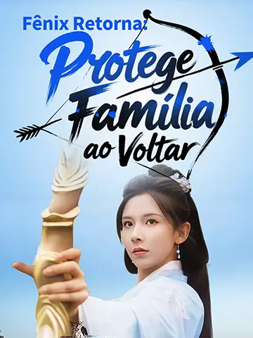 Fênix Retorna: Protege Família ao Voltar