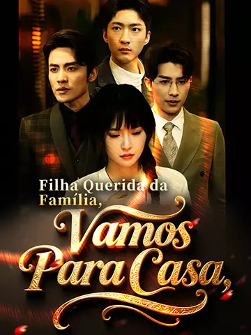 Filha Querida da Família, Vamos Para Casa