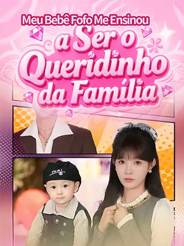 (Dublado) Meu Bebê Fofo Me Ensinou a Ser o Queridinho da Família