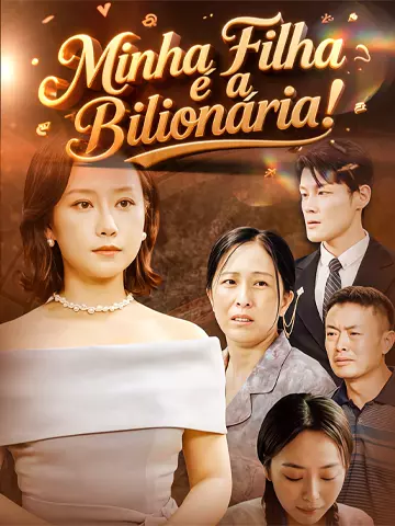 Minha Filha é a Bilionária!