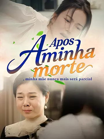 Após minha morte, minha mãe nunca mais será parcial