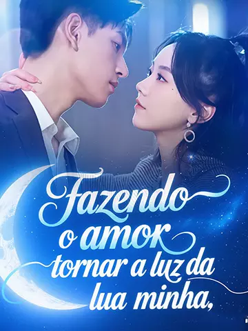 Fazendo o amor tornar a luz da lua minha