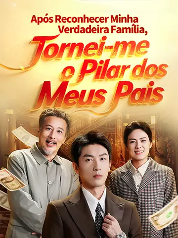 Após Reconhecer Minha Verdadeira Família, Tornei-me o Pilar dos Meus Pais