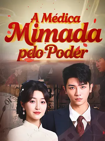 A Médica Mimada pelo Poder