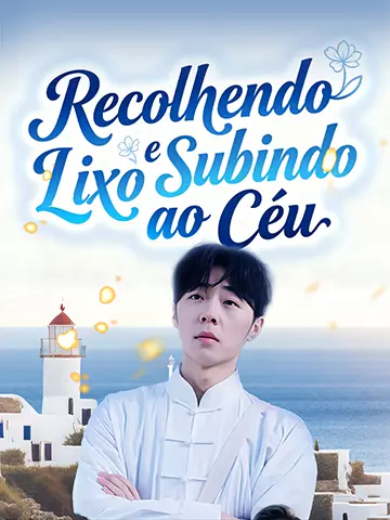 Recolhendo Lixo e Subindo ao Céu