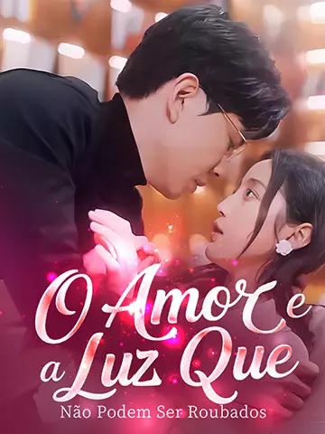 O Amor e a Luz Que Não Podem Ser Roubados