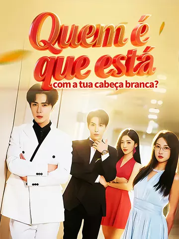 Quem é que está com a tua cabeça branca?