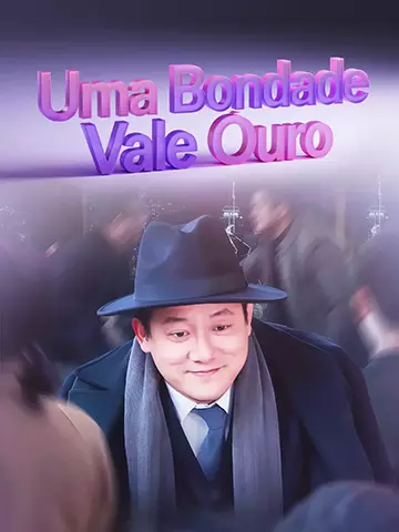 Uma Bondade Vale Ouro