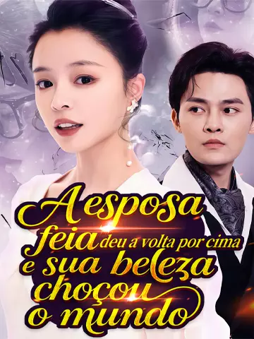 A esposa feia deu a volta por cima e sua beleza chocou o mundo