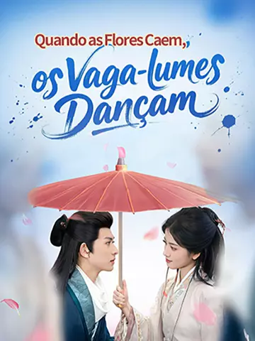 Quando as Flores Caem, os Vaga-lumes Dançam