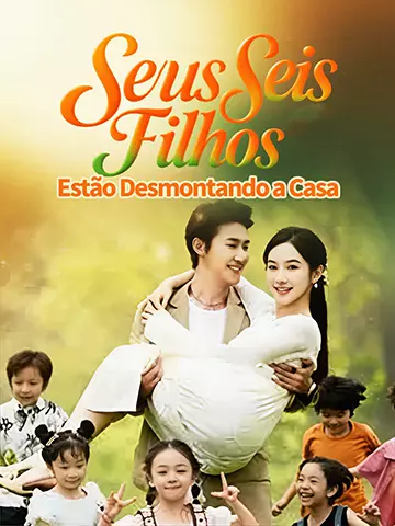 Seus Seis Filhos Estão Desmontando a Casa