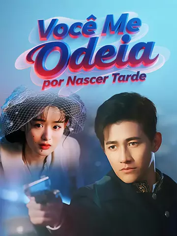 Você Me Odeia por Nascer Tarde
