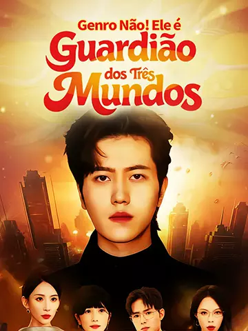 Genro Não! Ele é Guardião dos Três Mundos