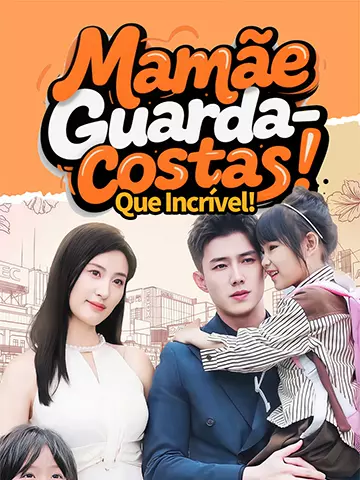 Mamãe Guarda-Costas: Que Incrível!
