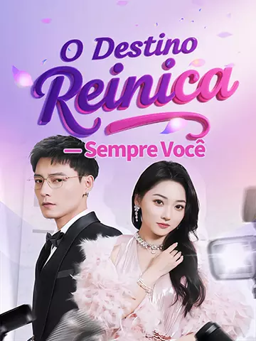 O Destino Reinicia — Sempre Você
