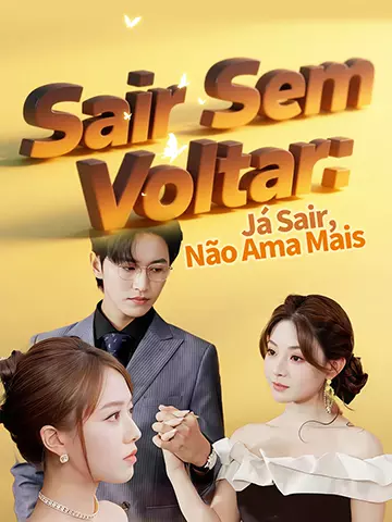 Sair Sem Voltar: Já Sair, Não Ama Mais