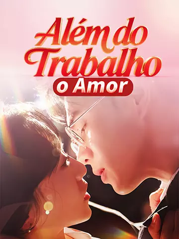 Além do Trabalho, o Amor