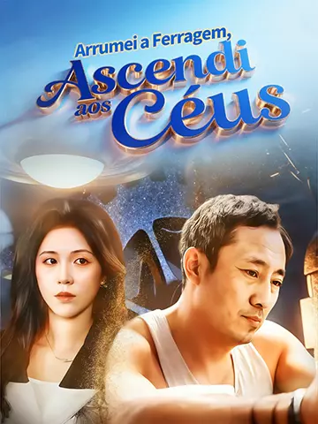 Arrumei a Ferragem, Ascendi aos Céus