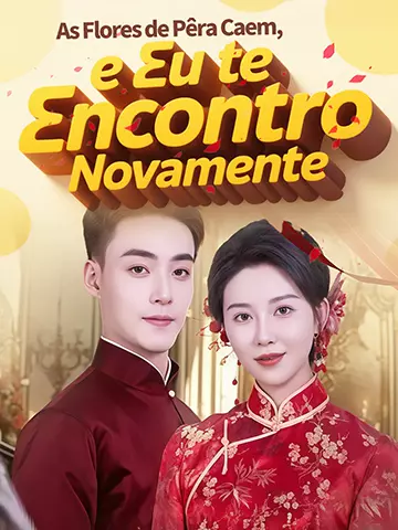 As Flores de Pêra Caem, e Eu te Encontro Novamente