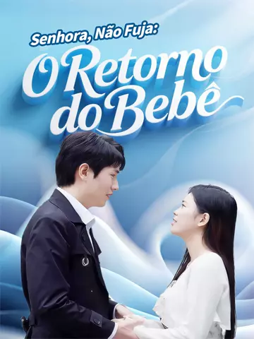 Senhora, Não Fuja: O Retorno do Bebê