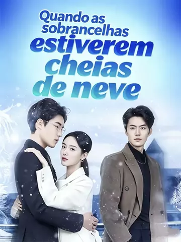 Quando as sobrancelhas estiverem cheias de neve