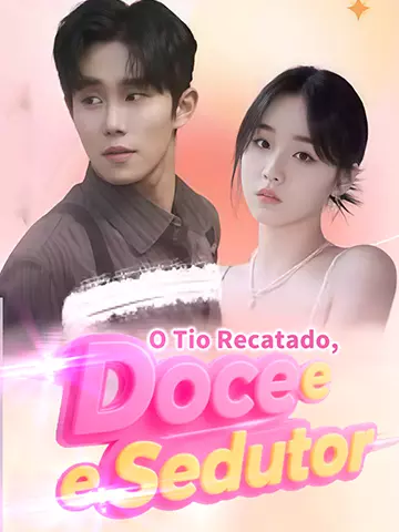 O Tio Recatado, Doce e Sedutor