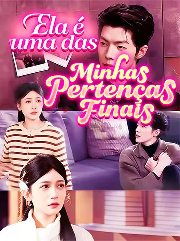 Ela é uma das Minhas Pertenças Finais