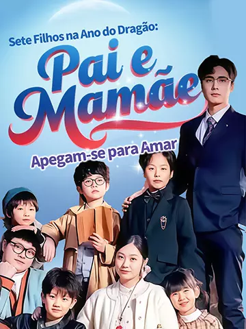 Sete Filhos na Ano do Dragão: Pai e Mamãe Apegam-se para Amar