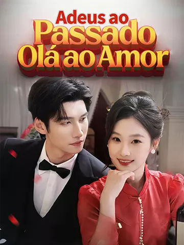Adeus ao Passado Olá ao Amor