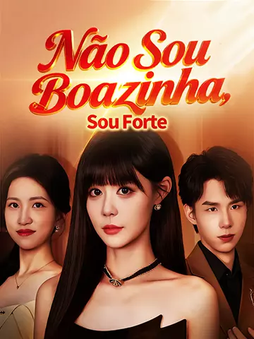 Não Sou Boazinha, Sou Forte
