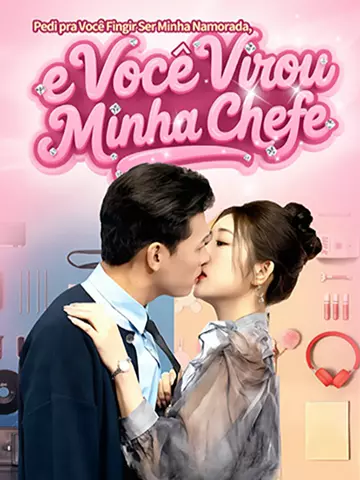Pedi pra Você Fingir Ser Minha Namorada, e Você Virou Minha Chefe