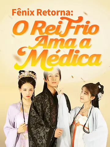 Fênix Retorna: O Rei Frio Ama a Médica